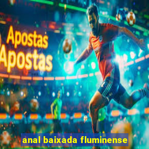 anal baixada fluminense